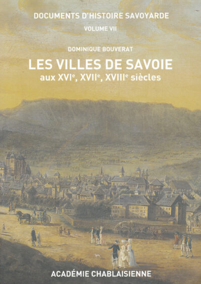 Les villes de Savoie aux XVIe, XVIIe, XVIIIe siècles